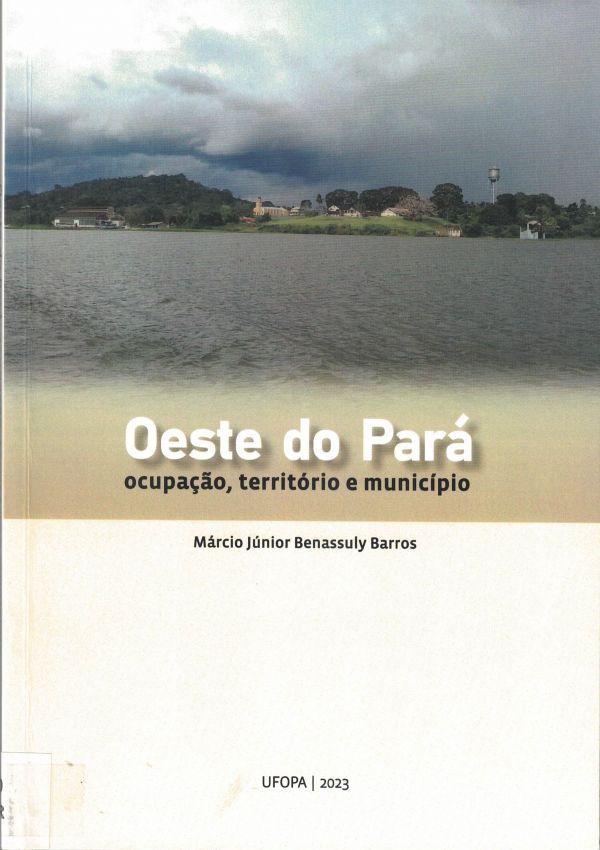 Oeste do Pará, ocupação, território e município